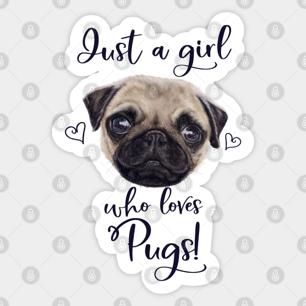 Just A Girl Who Loves Pugs Sticker by brodyquixote